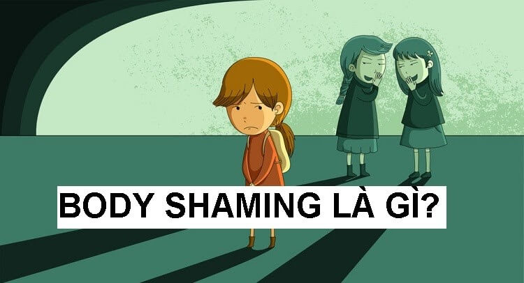 Body shaming là gì? Làm sao để vượt qua nỗi sợ này?