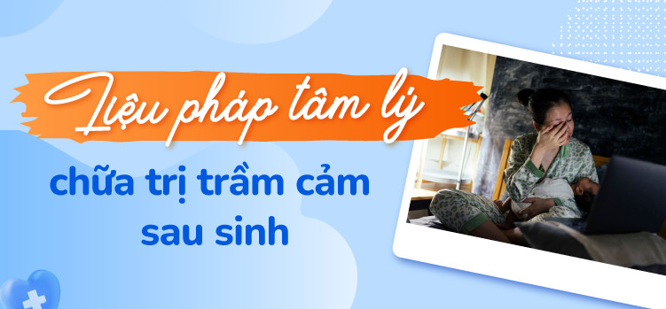 Liệu pháp tâm lý chữa trầm cảm sau sinh